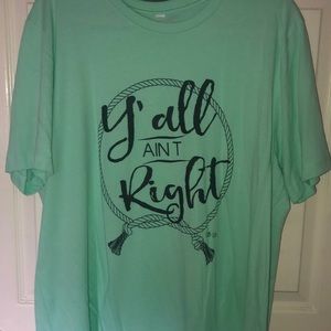 Y’all Ain’t Right Shirt